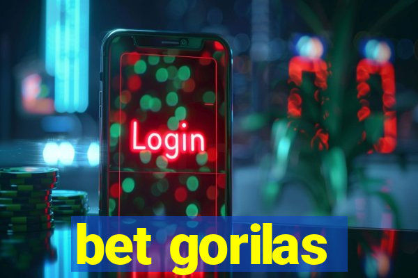 bet gorilas